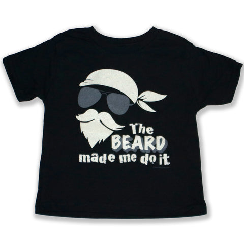 The Beard Made Me Do It - Toddler T-Shirt